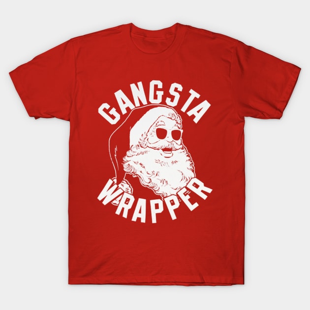 Gangsta Wrapper T-Shirt by MN Favorites